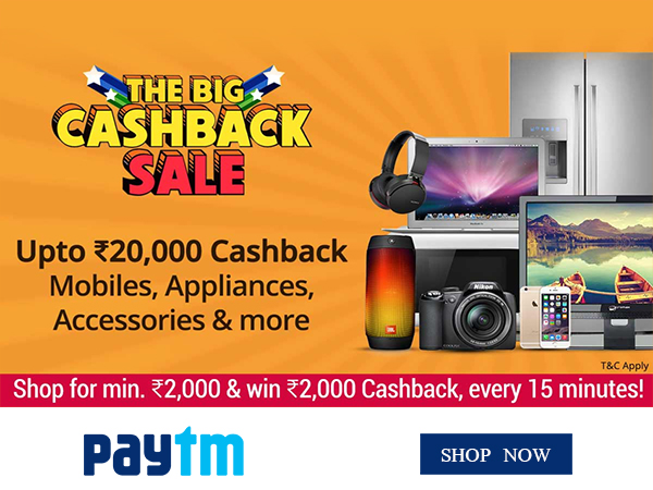 Paytm 'The Big Cashback Sale': करिए शॉपिंग और पाईए 20 हजार रुपए तक का कैशबैक Paytm 'The Big Cashback Sale': करिए शॉपिंग और पाईए 20 हजार रुपए तक का कैशबैक