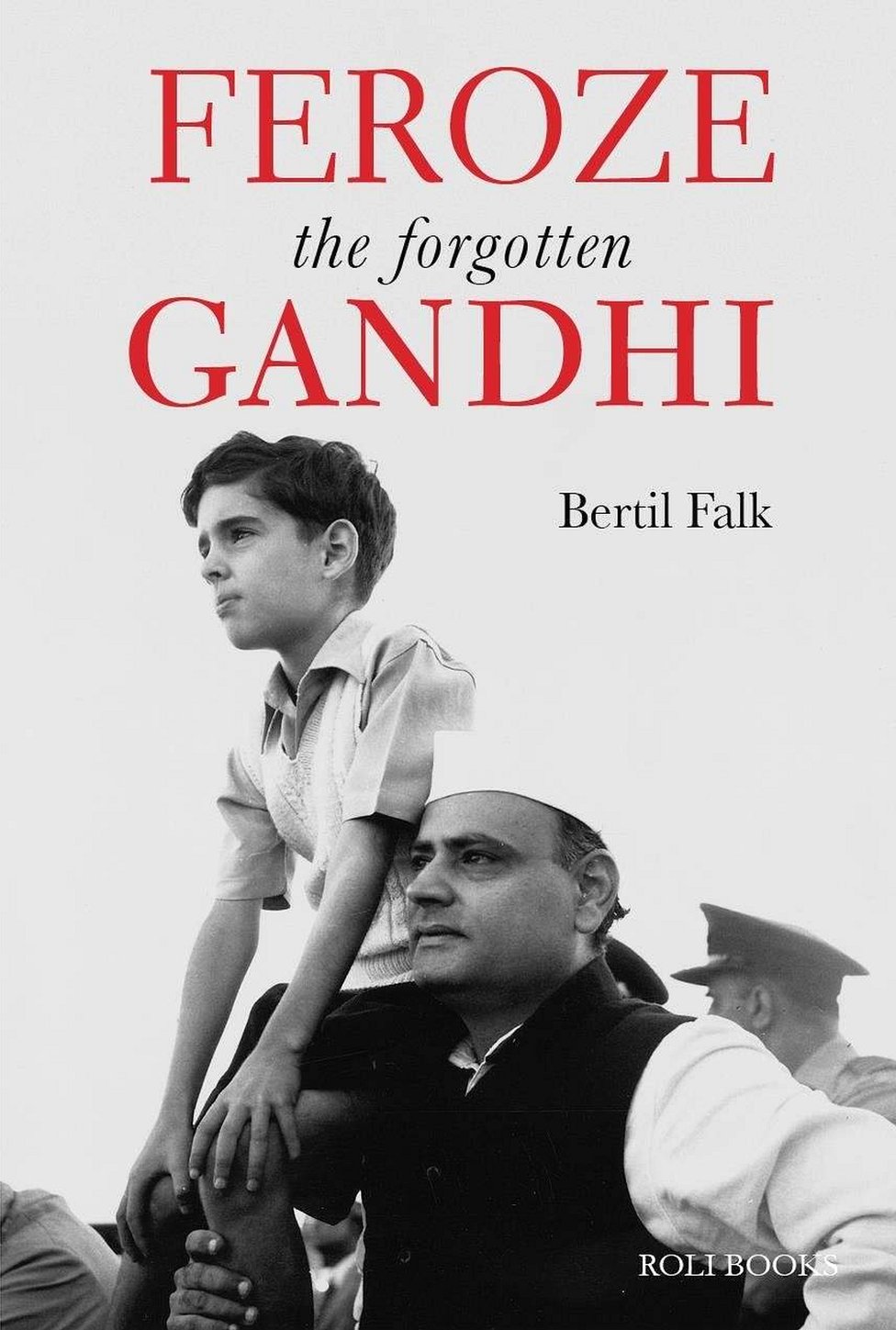 बर्टिल फ़ॉक की किताब फ़िरोज़- फॉरगॉटेन गांधी बर्टिल फ़ॉक की किताब फ़िरोज़- फॉरगॉटेन गांधी